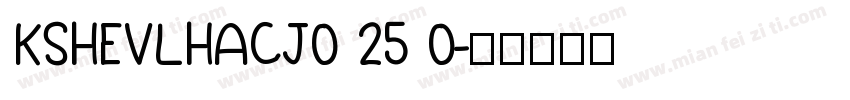 KSHEVLHACJ0 25 0字体转换
